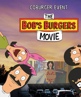 The Bob's Burgers Movie Is Taking Over Coburg(er) Drive In Next Monday!
