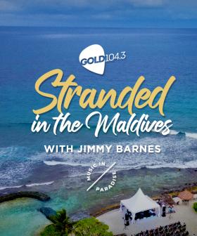 GOLD104.3's Stranded in the Maldives with Jimmy Barnes