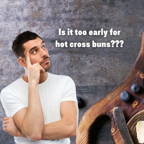 Hot Cross Buns Are Already Our Hitting Shelves